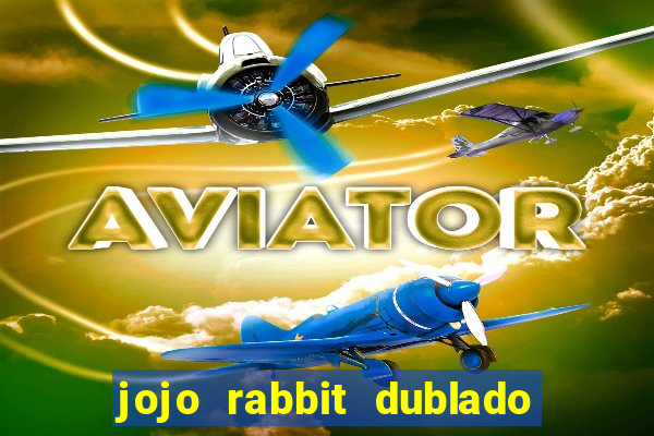 jojo rabbit dublado assistir online